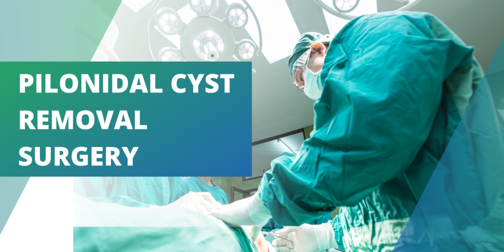 What is a Pilonidal Cyst and Treatments?