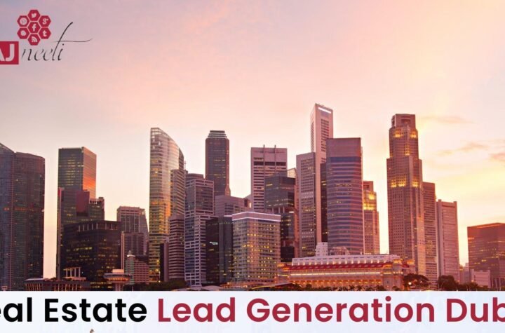 real estate lead generation dubai with aajneeti advertising