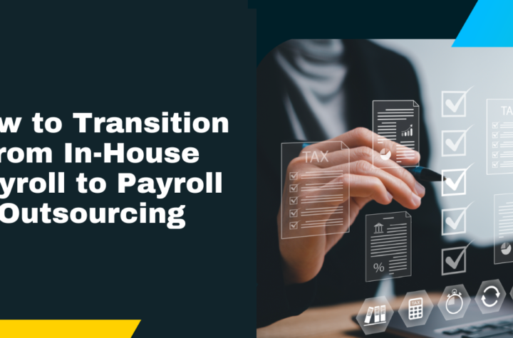 How to Transition from In-House Payroll to Payroll Outsourcing