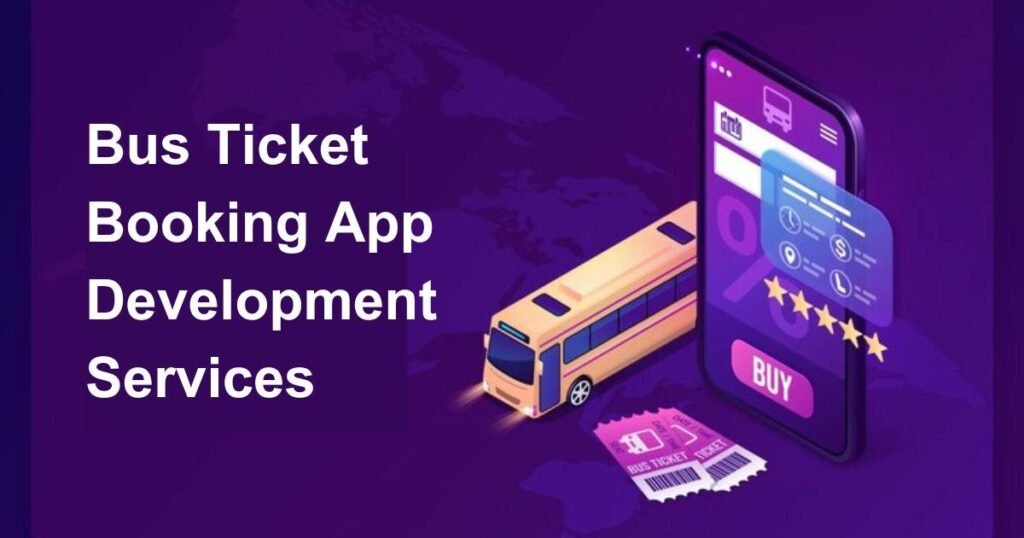 Bus Booking App Development Services