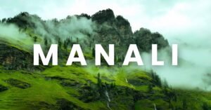 ltimate Guide to Exploring Manali from Hyderabad: Your Perfect Getaway!