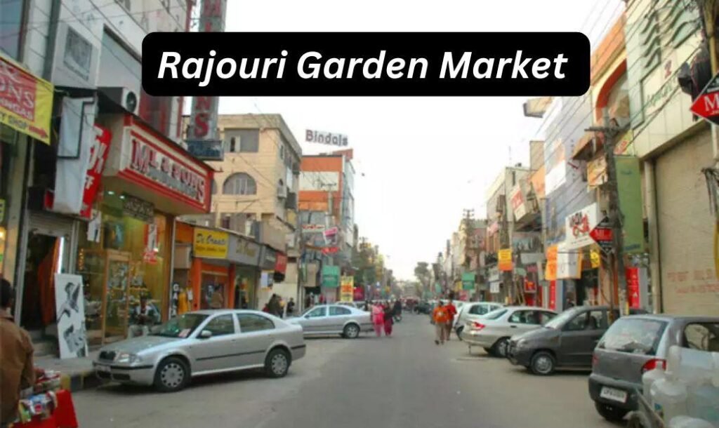 Rajouri Garden Market Delhi