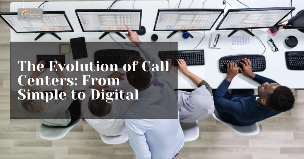 The Evolution of Call Centers From Simple to Digital